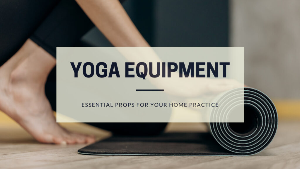Creating your home yoga space with yoga props and equipment