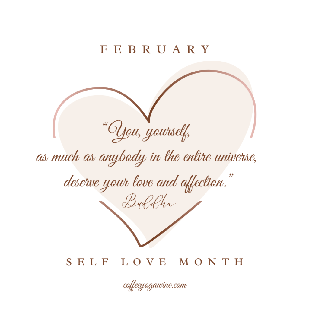 Self Love; February is self love month Coffee Yoga Wine